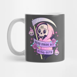 dead inside but still cute Mug